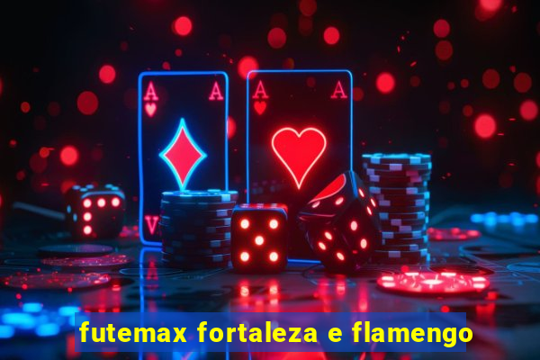 futemax fortaleza e flamengo